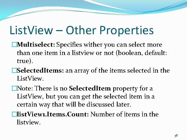 List. View – Other Properties �Multiselect: Specifies wither you can select more than one