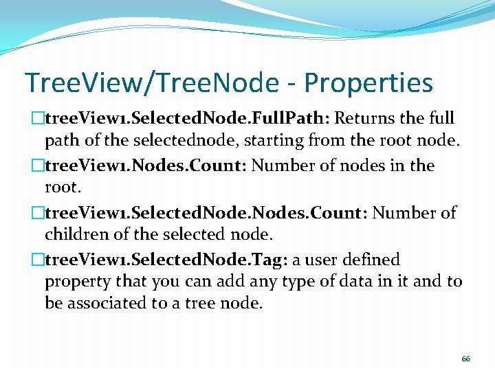 Tree. View/Tree. Node - Properties �tree. View 1. Selected. Node. Full. Path: Returns the