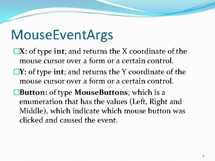 Mouse. Event. Args �X: of type int; and returns the X coordinate of the