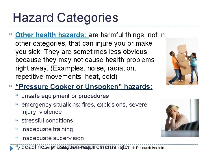 Hazard Categories Other health hazards: are harmful things, not in other categories, that can