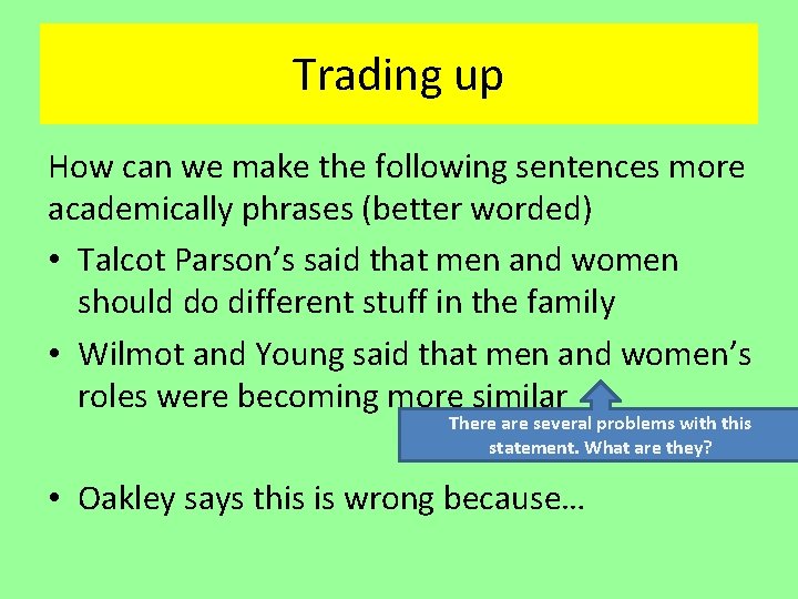 Trading up How can we make the following sentences more academically phrases (better worded) Trading up How can we make the following sentences more academically phrases (better worded)