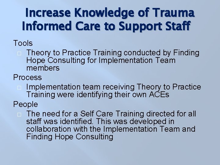 MAKING TRAUMA INFORMED CARE A REALITY Presenters Cindy