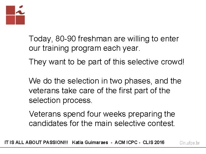 Today, 80 -90 freshman are willing to enter our training program each year. They Today, 80 -90 freshman are willing to enter our training program each year. They