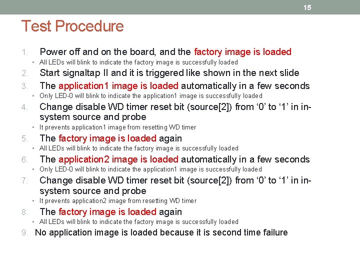 15 Test Procedure 1. Power off and on the board, and the factory image