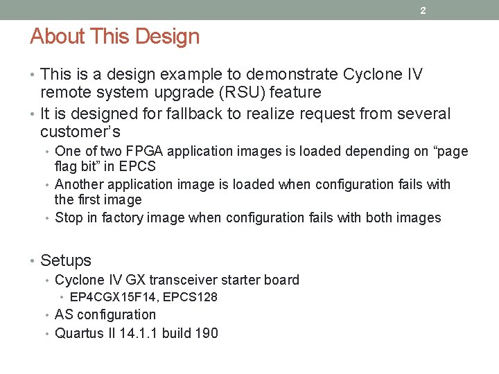 2 About This Design • This is a design example to demonstrate Cyclone IV
