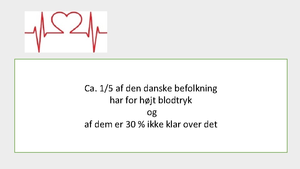 Ca. 1/5 af den danske befolkning har for højt blodtryk og af dem er