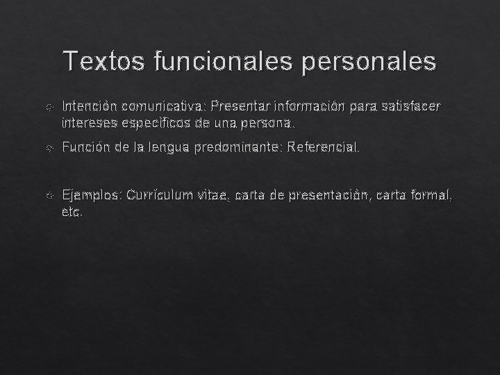 Textos funcionales personales Intención comunicativa: Presentar información para satisfacer intereses específicos de una persona.