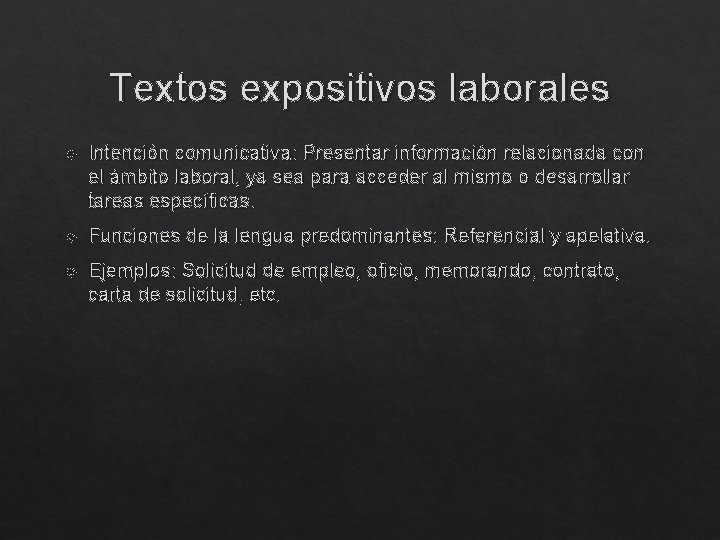Textos expositivos laborales Intención comunicativa: Presentar información relacionada con el ámbito laboral, ya sea