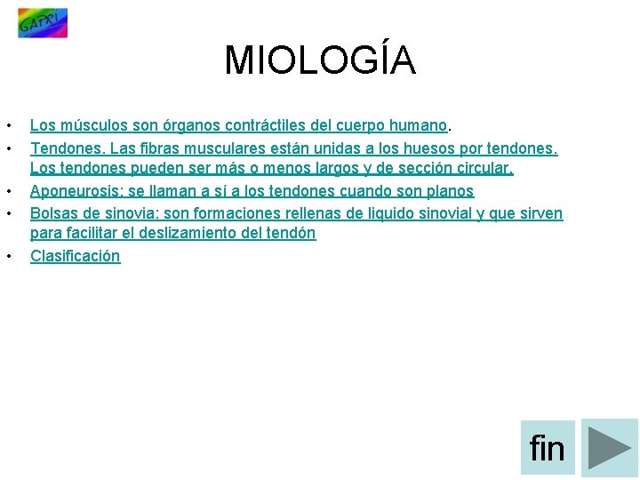 MIOLOGÍA • • • Los músculos son órganos contráctiles del cuerpo humano. Tendones. Las