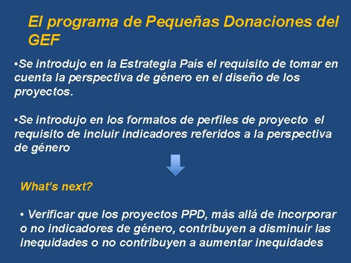 El programa de Pequeñas Donaciones del GEF • Se introdujo en la Estrategia País