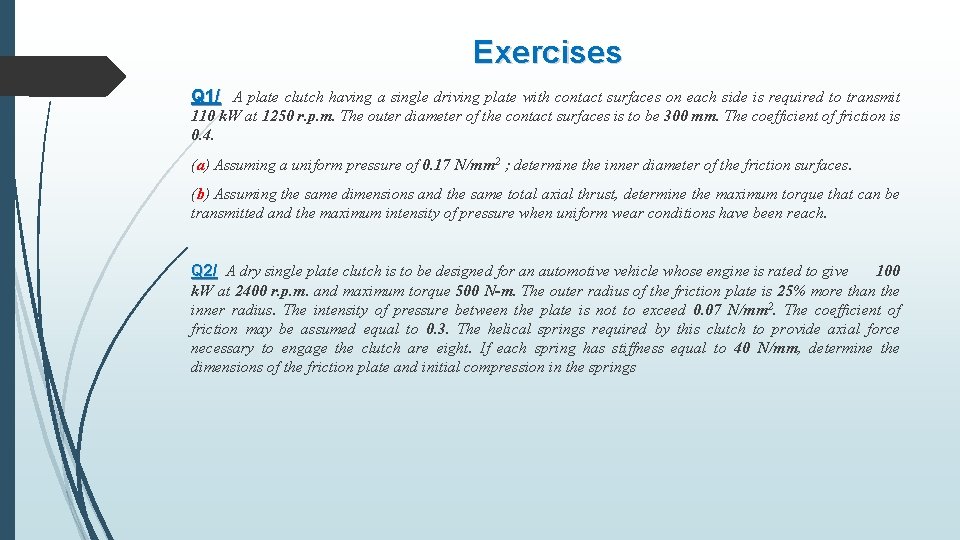 Exercises Q 1/ A plate clutch having a single driving plate with contact surfaces