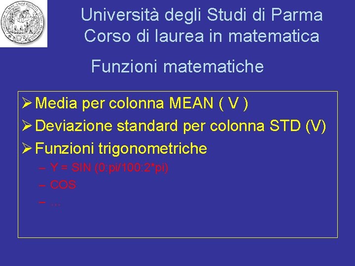 Università degli Studi di Parma Corso di laurea in matematica Funzioni matematiche Ø Media