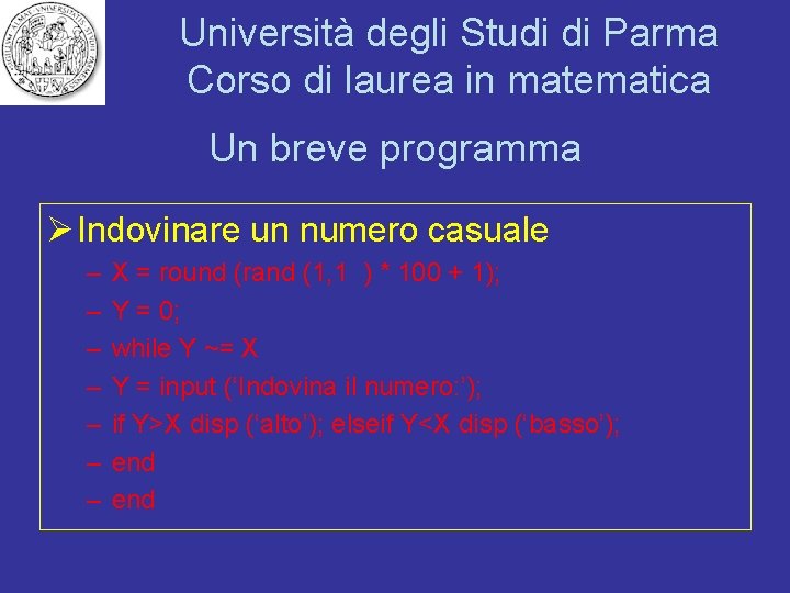 Università degli Studi di Parma Corso di laurea in matematica Un breve programma Ø