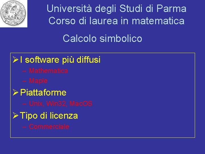 Università degli Studi di Parma Corso di laurea in matematica Calcolo simbolico Ø I