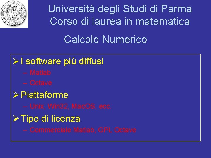 Università degli Studi di Parma Corso di laurea in matematica Calcolo Numerico Ø I