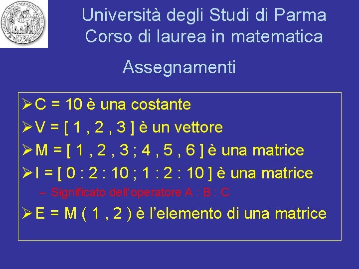 Università degli Studi di Parma Corso di laurea in matematica Assegnamenti Ø C =