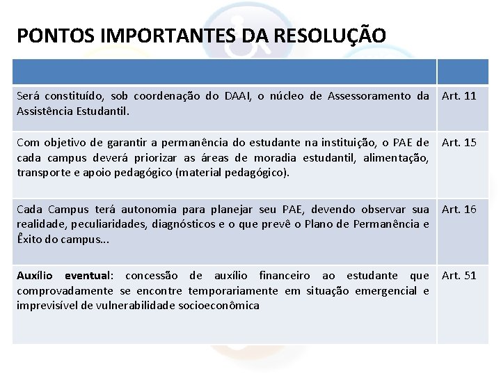 PONTOS IMPORTANTES DA RESOLUÇÃO Será constituído, sob coordenação do DAAI, o núcleo de Assessoramento