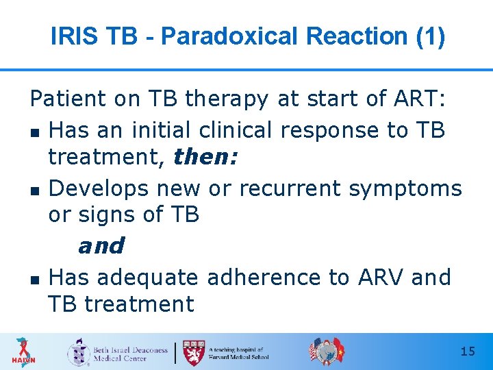 IRIS TB - Paradoxical Reaction (1) Patient on TB therapy at start of ART:
