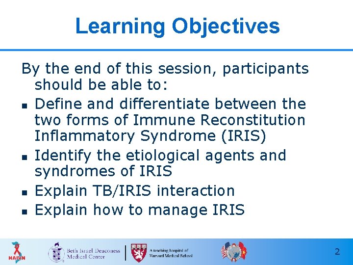 Learning Objectives By the end of this session, participants should be able to: n