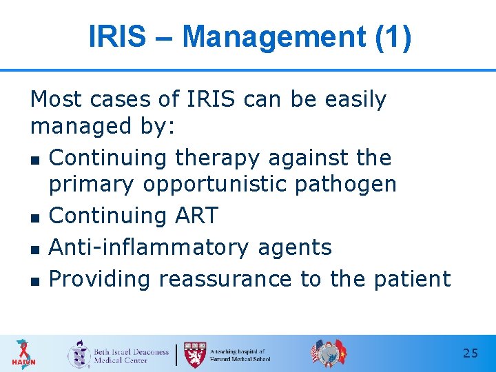 IRIS – Management (1) Most cases of IRIS can be easily managed by: n