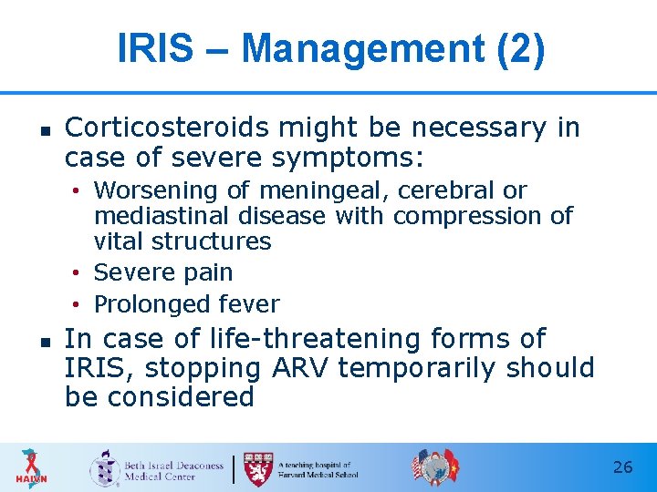 IRIS – Management (2) n Corticosteroids might be necessary in case of severe symptoms: