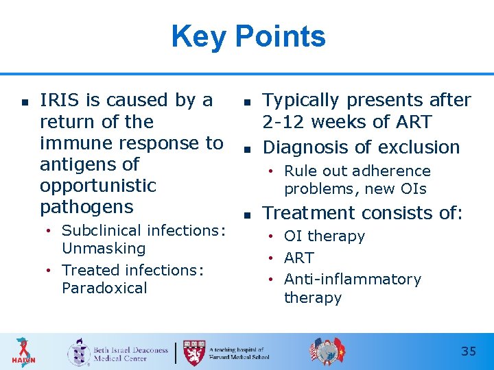 Key Points n IRIS is caused by a return of the immune response to