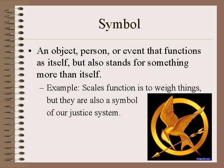 Symbol • An object, person, or event that functions as itself, but also stands