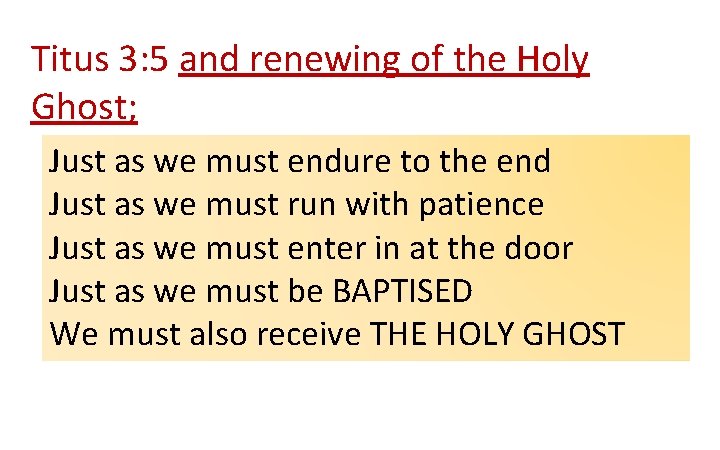 Titus 3: 5 and renewing of the Holy Ghost; Just as we must endure