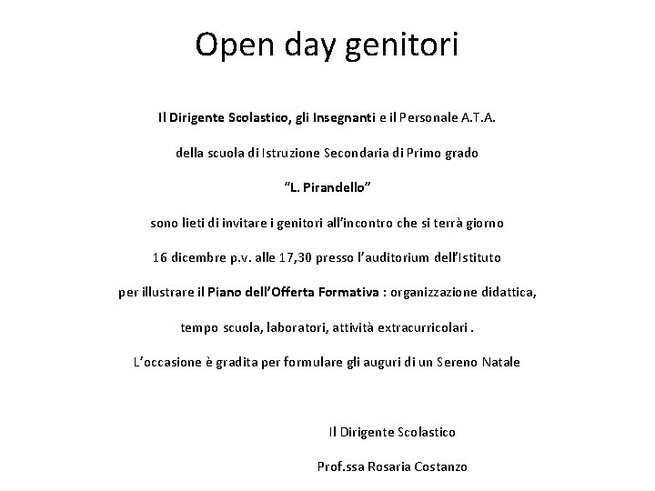 Open day genitori Il Dirigente Scolastico, gli Insegnanti e il Personale A. T. A.