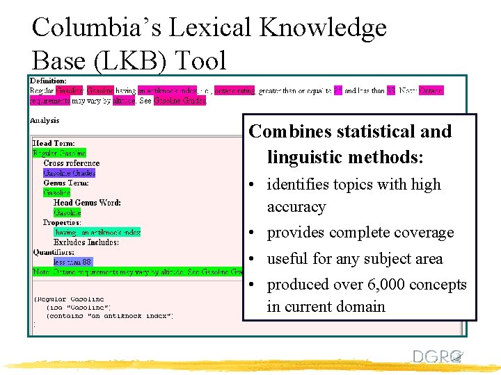 Columbia’s Lexical Knowledge Base (LKB) Tool Combines statistical and linguistic methods: • identifies topics