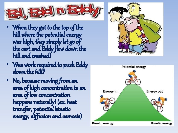  • When they got to the top of the hill where the potential