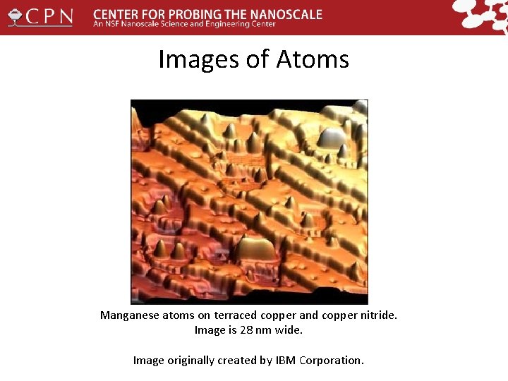 Images of Atoms Manganese atoms on terraced copper and copper nitride. Image is 28