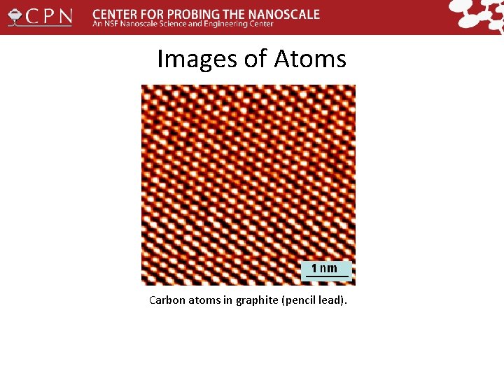 Images of Atoms Carbon atoms in graphite (pencil lead). 