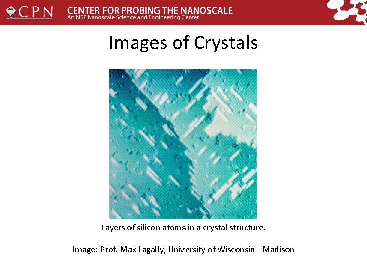 Images of Crystals Layers of silicon atoms in a crystal structure. Image: Prof. Max