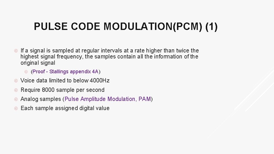 PULSE CODE MODULATION(PCM) (1) If a signal is sampled at regular intervals at a