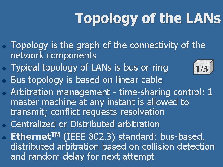 Topology of the LANs l l l Topology is the graph of the connectivity
