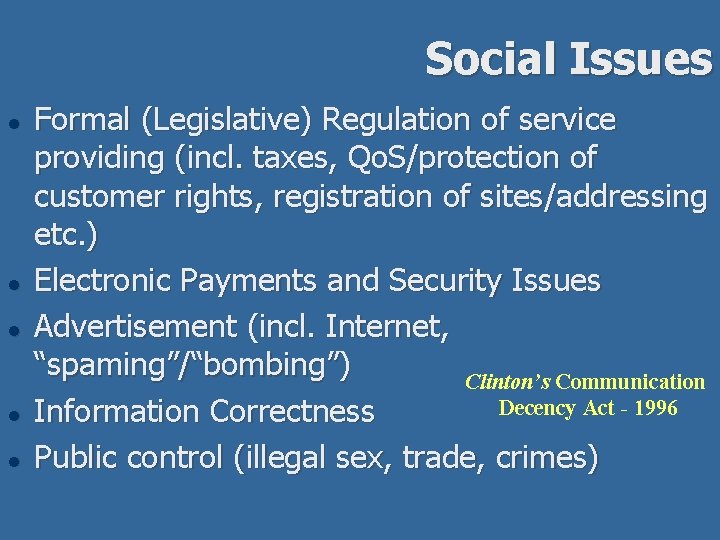 Social Issues l l l Formal (Legislative) Regulation of service providing (incl. taxes, Qo.