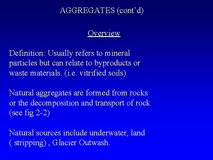 AGGREGATES (cont’d) Overview Definition: Usually refers to mineral particles but can relate to byproducts