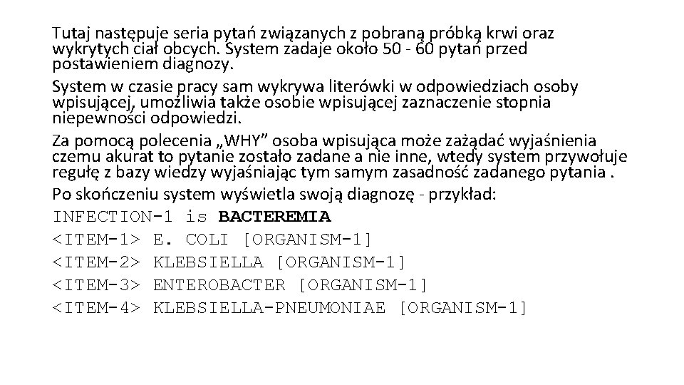 Tutaj następuje seria pytań związanych z pobraną próbką krwi oraz wykrytych ciał obcych. System