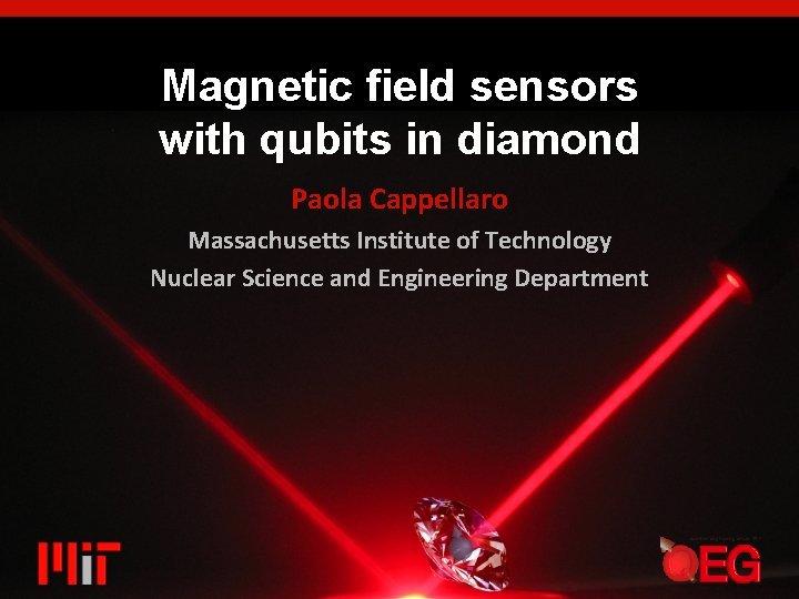 Magnetic field sensors with qubits in diamond Paola Cappellaro Massachusetts Institute of Technology Nuclear