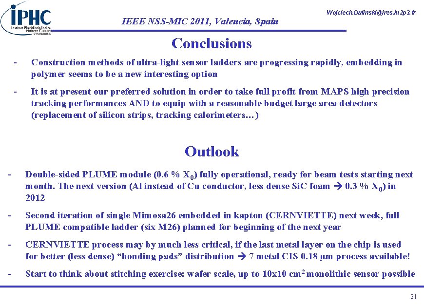 IEEE NSS-MIC 2011, Valencia, Spain Wojciech. Dulinski@ires. in 2 p 3. fr Conclusions -