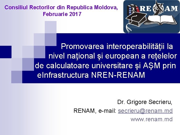 Consiliul Rectorilor din Republica Moldova, Februarie 2017 Promovarea interoperabilităţii la nivel naţional şi european