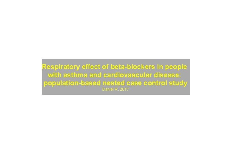 Respiratory effect of beta-blockers in people with asthma and cardiovascular disease: population-based nested case