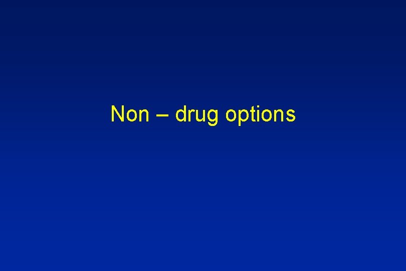 Non – drug options 