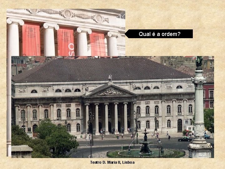 Qual é a ordem? Teatro D. Maria II, Lisboa 