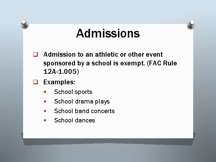 Admissions q Admission to an athletic or other event sponsored by a school is