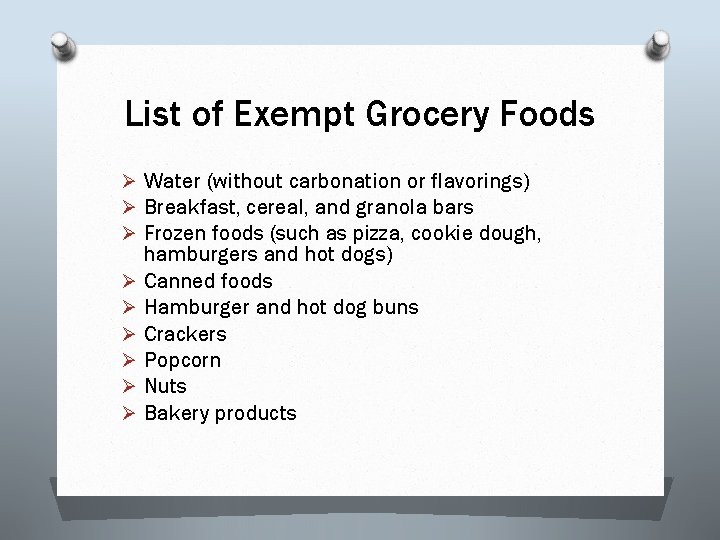 List of Exempt Grocery Foods Ø Water (without carbonation or flavorings) Ø Breakfast, cereal,