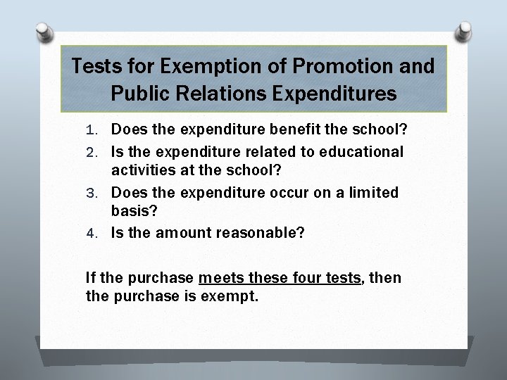 Tests for Exemption of Promotion and Public Relations Expenditures 1. Does the expenditure benefit