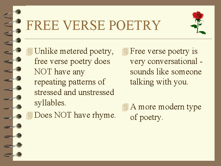 FREE VERSE POETRY 4 Unlike metered poetry, 4 Free verse poetry is free verse