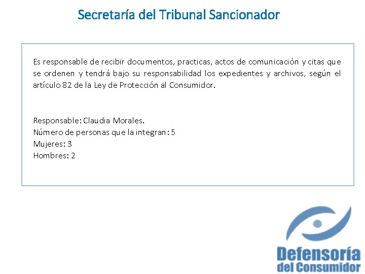 Secretaría del Tribunal Sancionador Es responsable de recibir documentos, practicas, actos de comunicación y